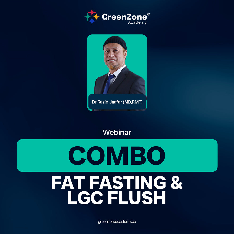 Combo: Fat Fasting + LGC Flush | Webinar by Dr Razin Jaafar – Greenzone ...
